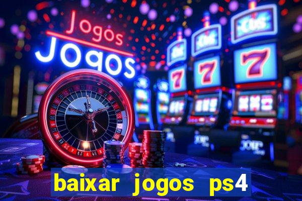 baixar jogos ps4 pkg pt br